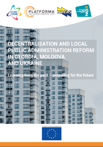 Decentralisation and Local Public Administration Reform in Georgia, Moldova and Ukraine: Learning from the past – preparing for the future