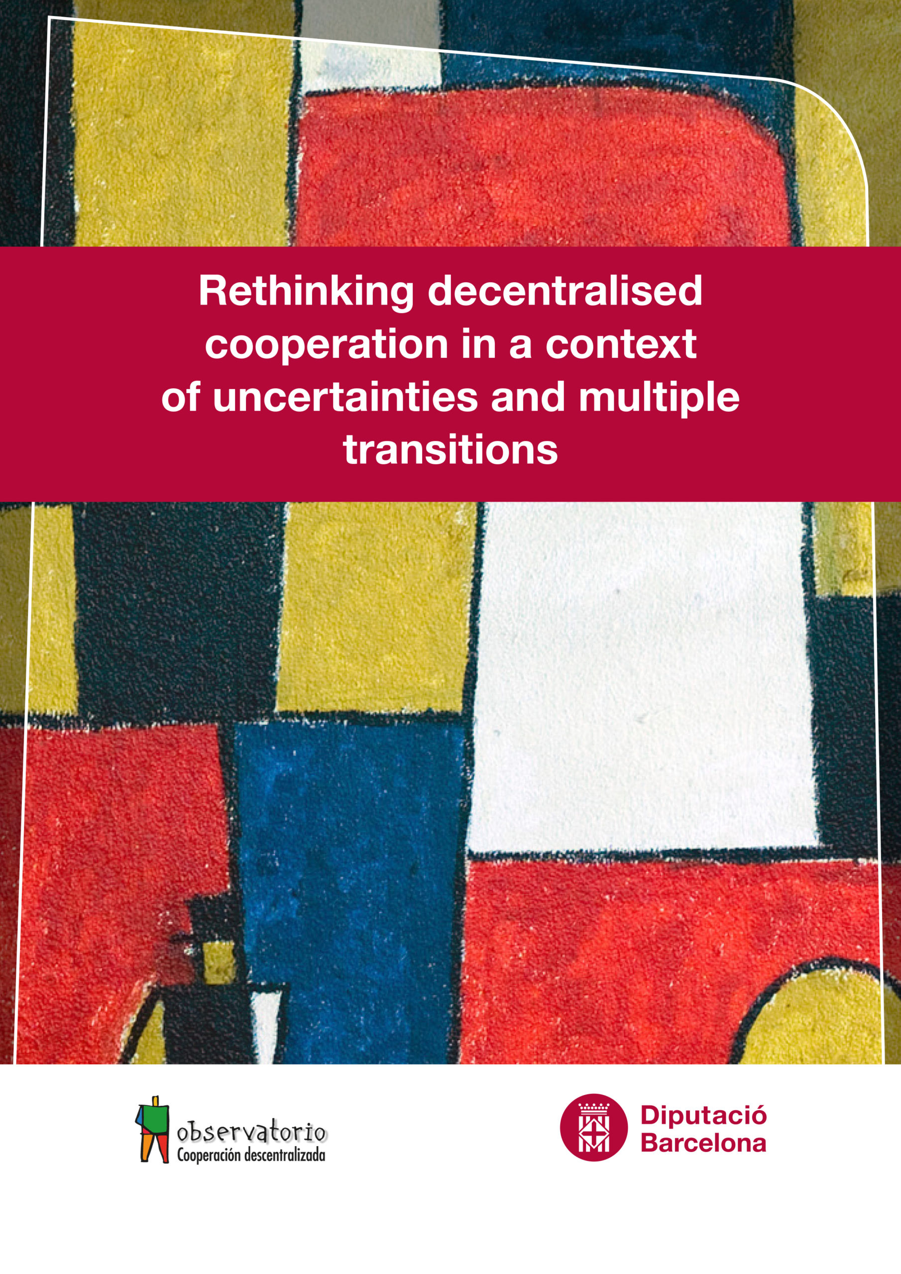Repensar la cooperación descentralizada en un contexto de incertidumbres y transiciones múltiples