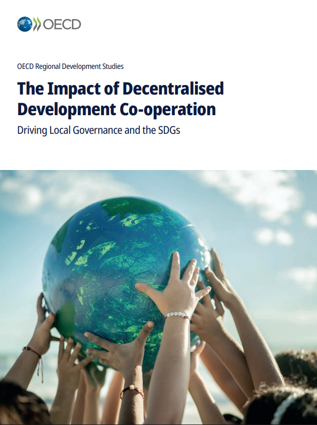 OECD | The Impact of Decentralised Development Co‑operation Driving Local Governance and the SDGs